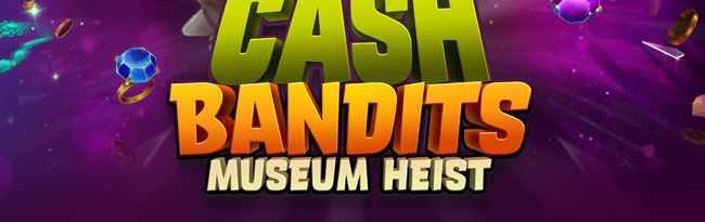 Play Cash Bandits Museum Heist by Rtg