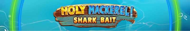 Holy Mackerel Shark Bait Holy Mackerel Shark Bait