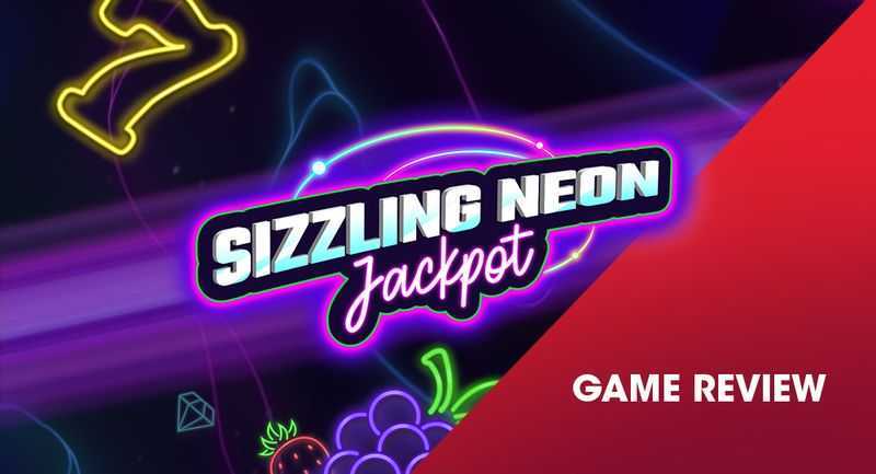 Play Sizzling Neon Jackpot by Spinmatic