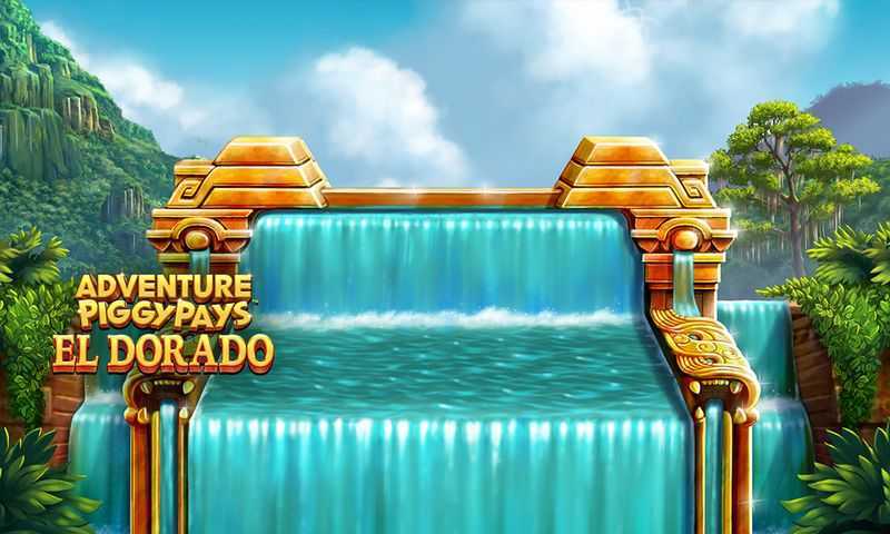 Adventure PIGGYPAYS El Dorado Adventure PIGGYPAYS El Dorado