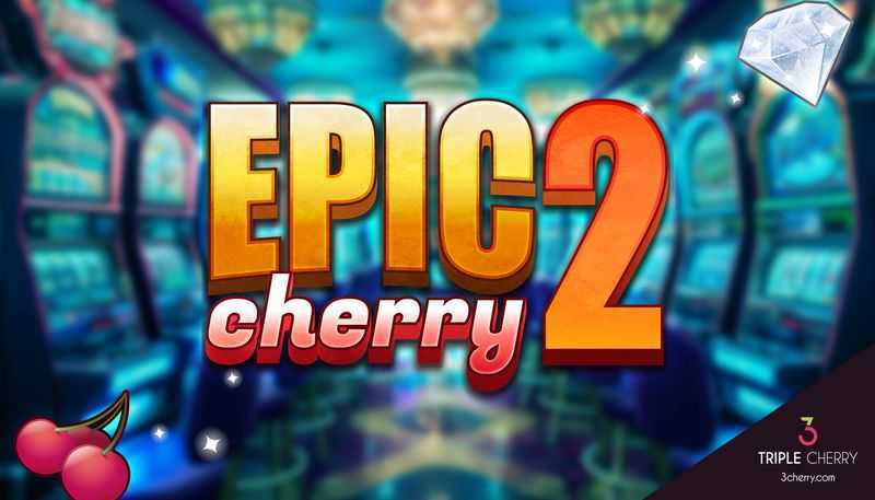 Play Epic Cherry 2 by Triple Cherry